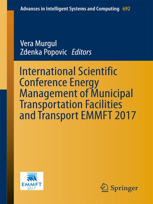 cover image of International Scientific Conference Energy Management of Municipal Transportation Facilities and Transport EMMFT 2017
